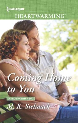 Coming Home to You - Stelmack, M K