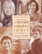 Coming Into Our Fullness: On Women Turning Forty - Rountree, Cathleen