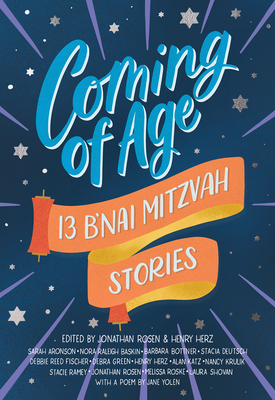 Coming of Age: 13 B'nai Mitzvah Stories - Rosen, Jonathan (Selected by), and Herz, Henry (Selected by)