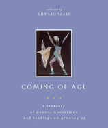 Coming of Age: A Treasury of Poems, Quotations, and Readings on Growing Up - Searl, Edward