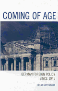 Coming of Age: German Foreign Policy Since 1945