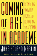 Coming of Age in Academe: Rekindling Women's Hopes and Reforming the Academy