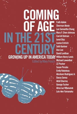 Coming of Age in the 21st Century: Growing Up in America Today - Frosch, Mary (Editor)