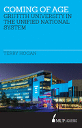 Coming of Age: The Griffith University in the Unified National System of Higher Education 1988-1996