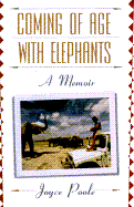 Coming of Age with Elephants: A Memoir - Poole, Joyce