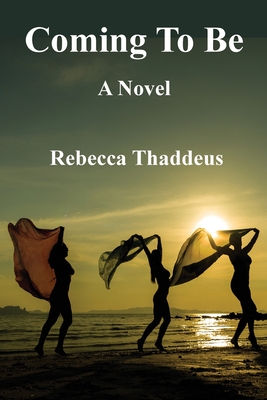 Coming To Be - Thaddeus, Rebecca