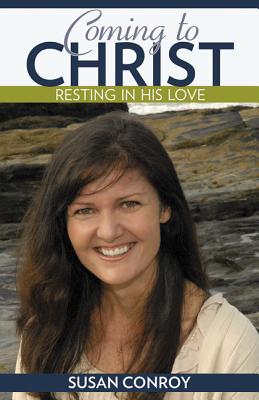 Coming to Christ - Conroy, Susan