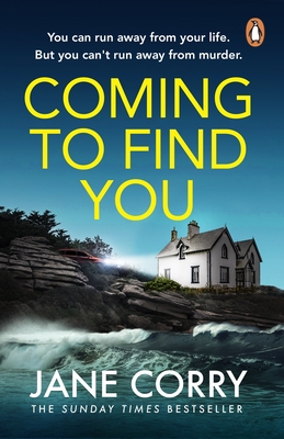 Coming To Find You: the Sunday Times Bestseller and this summer's must-read thriller - Corry, Jane