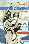 Coming to Miami: A Social History