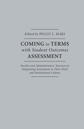 Coming to Terms with Student Outcomes Assessment: Faculty and Administrators' Journeys to Integrating Assessment in Their Work and Institutional Culture