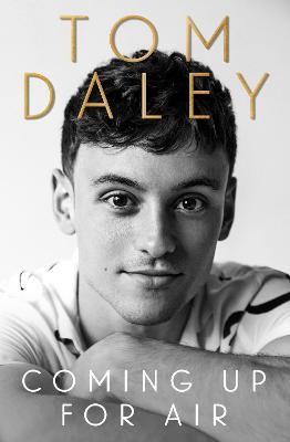 Coming Up for Air: What I Learned from Sport, Fame and Fatherhood - Daley, Tom