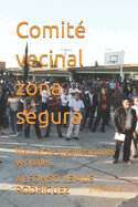 Comit? vecinal zona segura: Manual de organizaciones vecinales.