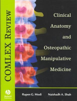 Comlex Review: Clinical Anatomy and Osteopathic Manipulative Medicine - Modi, Rupen G, and Shah, Naishadh