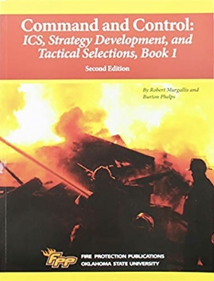 Command and Control: ICS, Strategy Development, and Tactical Selections, Book 1, 2e - IFSTA