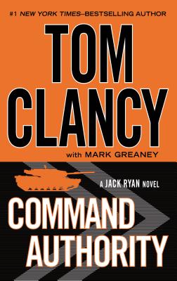 Command Authority - Clancy, Tom, and Greaney, Mark