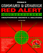 Command & Conquer: Red Alert - Counterstrike: Unauthorized Secrets and Solutions - Bell, Joseph, and Bell, Joe Grant