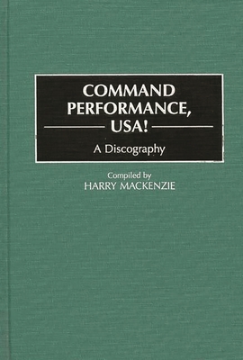 Command Performance, Usa!: A Discography - MacKenzie, Harry