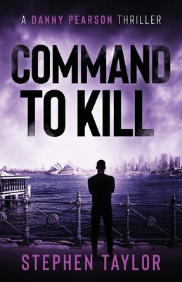 Command to Kill - Taylor, Stephen
