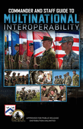 Commander and Staff Guide to Multinational Interoperability