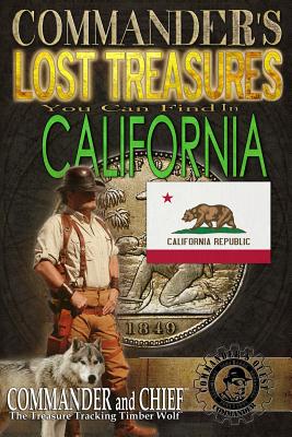 Commander's Lost Treasures You Can Find In California: Follow the Clues and Find Your Fortunes! - Pulitzer, Jovan Hutton