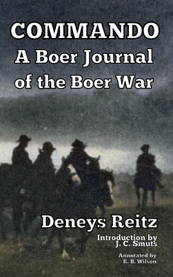Commando: A Boer Journal of the Boer War - Reitz, Deneys, and Smuts, J C (Preface by)
