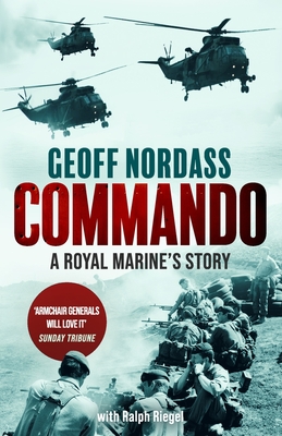 COMMANDO a Royal Marine's Story - Riegel, Ralph, and Nordass, Geoff