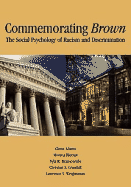 Commemorating Brown: The Social Psychology of Racism and Discrimination - Adams, Glenn (Editor), and Biernat, Monica (Editor), and Branscombe, Nyla R (Editor)