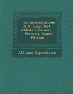 ...Commemorazione Di D. Luigi Tosti, Abbate Cassinese... - Primary Source Edition - Capecelatro, Alfonso