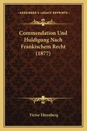 Commendation Und Huldigung Nach Frankischem Recht (1877)