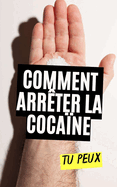 Comment Arrter la Cocane: Tu Peux