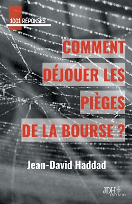 Comment Dejouer Les Pieges de la Bourse? - Haddad, Jean-David, and Editions, Jdh (Editor)