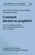 Comment Devient-On Prophete?: Actes Du Colloque Organise Par Le College de France, Paris, Les 4-5 Avril 2011