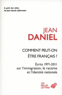 Comment Peut-On Etre Francais ?: 'Ecrits 1971-2011 Sur L'Immigration, Le Racisme Et L'Identite Nationale'