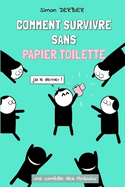 Comment survivre sans papier toilette: une comdie des Minibulux