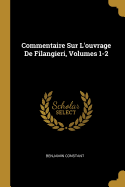 Commentaire Sur L'Ouvrage de Filangieri, Volumes 1-2