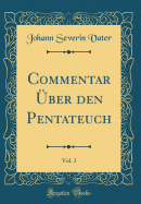 Commentar Uber Den Pentateuch, Vol. 3 (Classic Reprint)