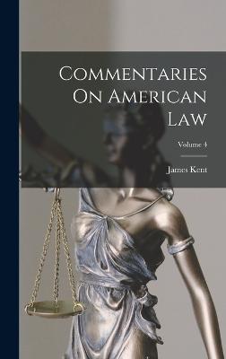 Commentaries On American Law; Volume 4 - Kent, James