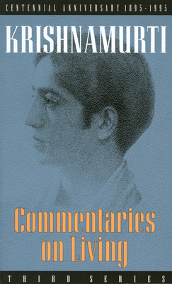 Commentaries on Living: Third Series - Krishnamurti, J