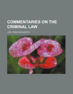 Commentaries on the Criminal Law