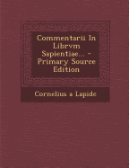 Commentarii in Librvm Sapientiae... - Primary Source Edition