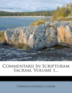 Commentarii in Scripturam Sacram, Volume 1...