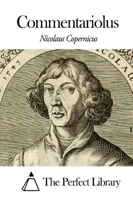 Commentariolus - The Perfect Library (Editor), and Copernicus, Nicolaus