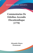 Commentarius de Febribus Arcendis Discutiendisque (1770)