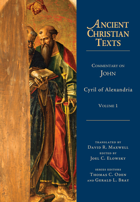 Commentary on John: Volume 1 - Alexandria, Cyril Of, and Maxwell, David R (Translated by), and Elowsky, Joel C (Editor)