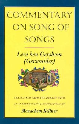 Commentary on Song of Songs - Gershom, Levi ben, and Ben Gershom, Levi, and Levi