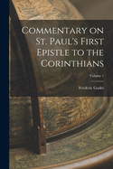 Commentary on St. Paul's First Epistle to the Corinthians; Volume 1