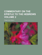 Commentary on the Epistle to the Hebrews; Volume 2