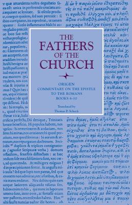 Commentary on the Epistle to the Romans, Books 6-10 - Origen, and Scheck, Thomas P. (Translated by)