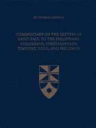Commentary on the Letters of Saint Paul to the Philippians, Colossians, Thessalonians, Timothy, Titus, and Philemon
