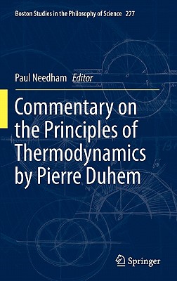 Commentary on the Principles of Thermodynamics by Pierre Duhem - Needham, Paul (Editor)